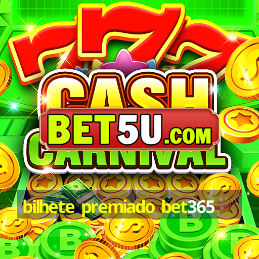 bilhete premiado bet365